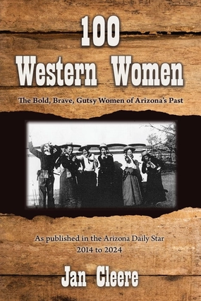100 Western Women: The Bold, Brave, Gutsy Women of Arizona's Past Paperback – March 3, 2025