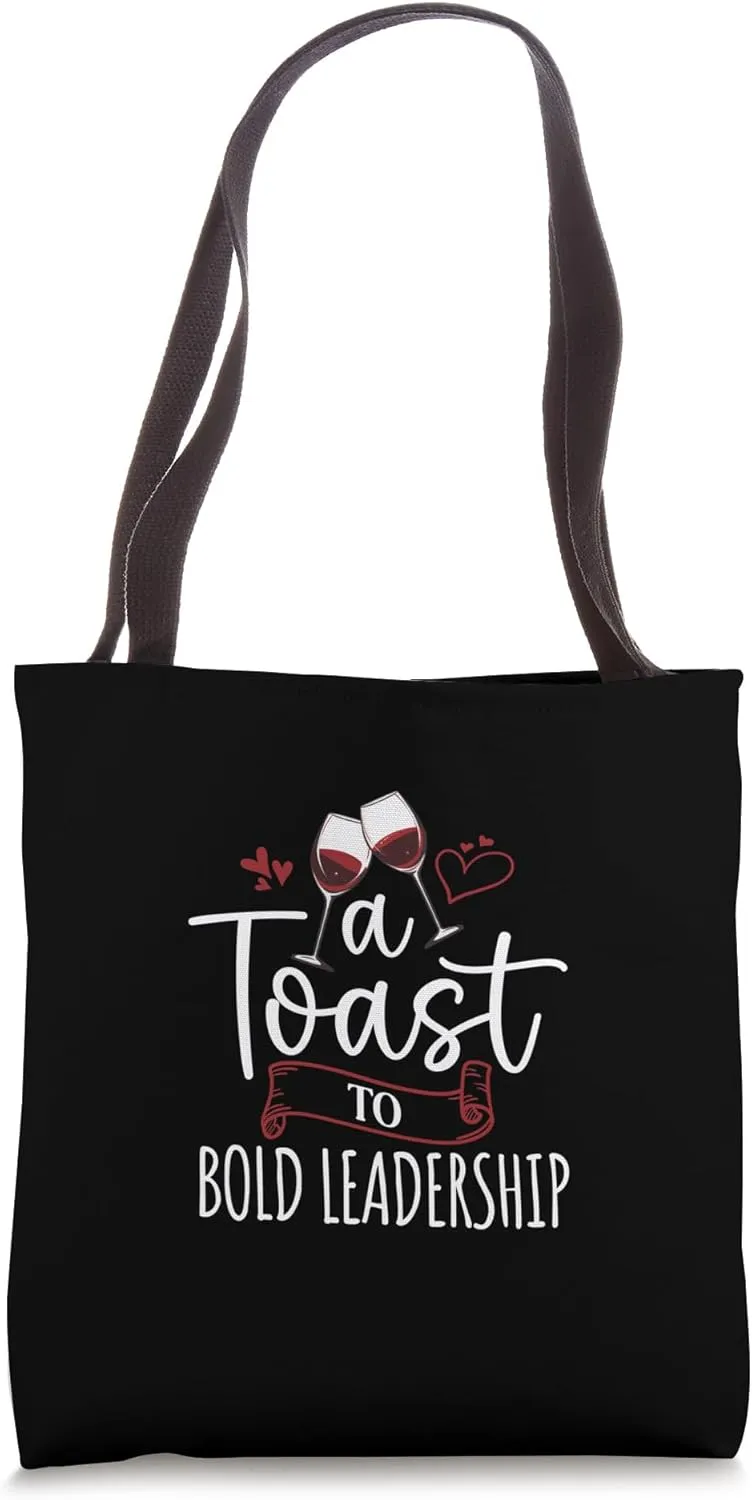 A Toast To Bold Leadership Motivational Quote Design Tote Bag