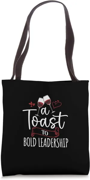A Toast To Bold Leadership Motivational Quote Design Tote Bag