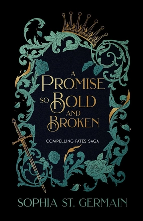 A Promise so Bold and Broken (Compelling Fates Saga) Paperback – April 30, 2025