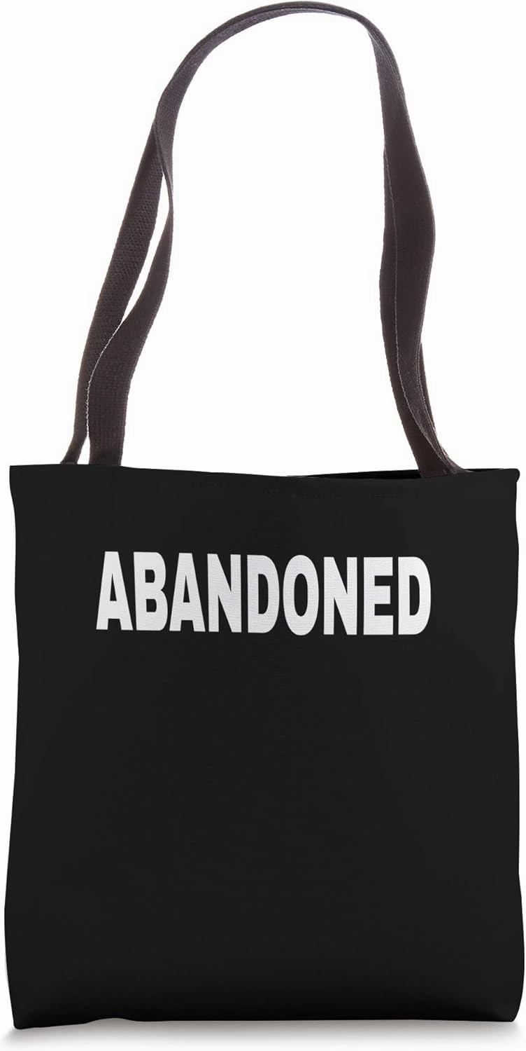 ABANDONED Mood Emotion Bold White Text Apparel Tote Bag