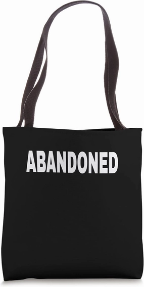 ABANDONED Mood Emotion Bold White Text Apparel Tote Bag