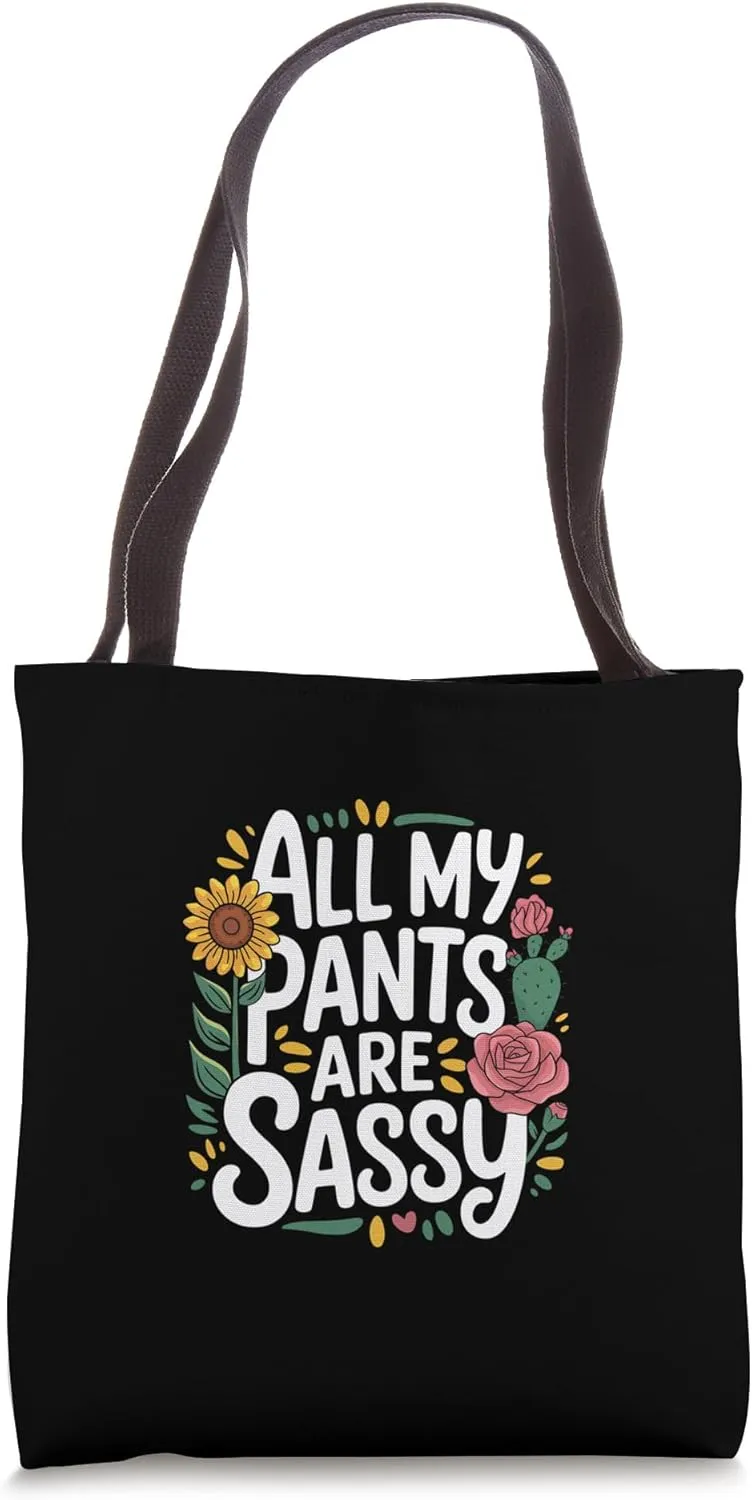 All My Pants Are Sassy Fashion Bold Attitude |--- Tote Bag
