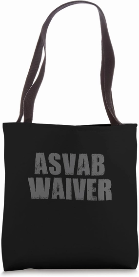 ASVAB WAIVER Funny Recruit Military Sarcastic Bold Humorous Tote Bag
