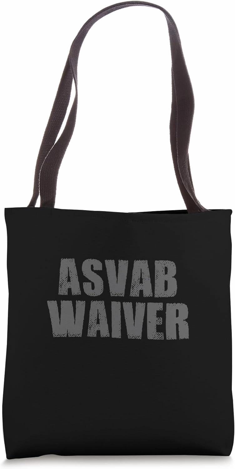 ASVAB WAIVER Funny Recruit Military Sarcastic Bold Humorous Tote Bag
