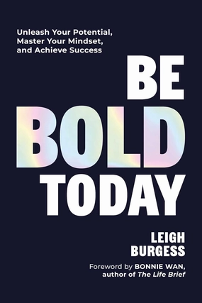 Be BOLD Today: Unleash Your Potential, Master Your Mindset, and Achieve Success Hardcover – November 19, 2024