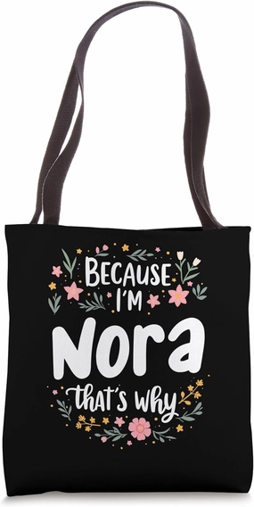 Because I'm Nora That's Why Fun Bold Tote Bag
