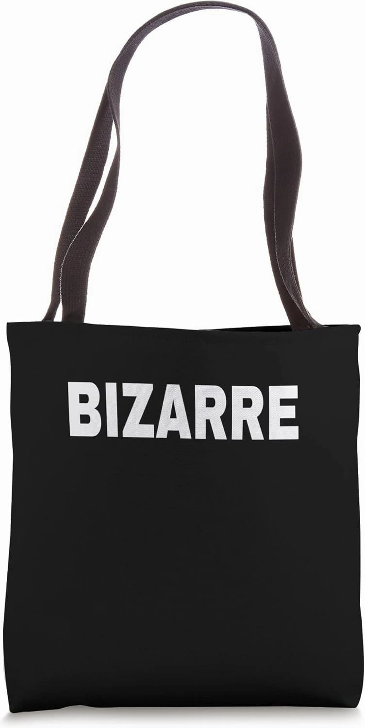 BIZARRE Mood Emotion Bold White Text Apparel Tote Bag