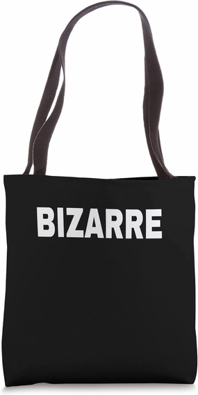 BIZARRE Mood Emotion Bold White Text Apparel Tote Bag