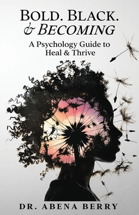 Bold. Black. & Becoming: A Psychology Guide to Heal & Thrive Paperback – July 23, 2024
