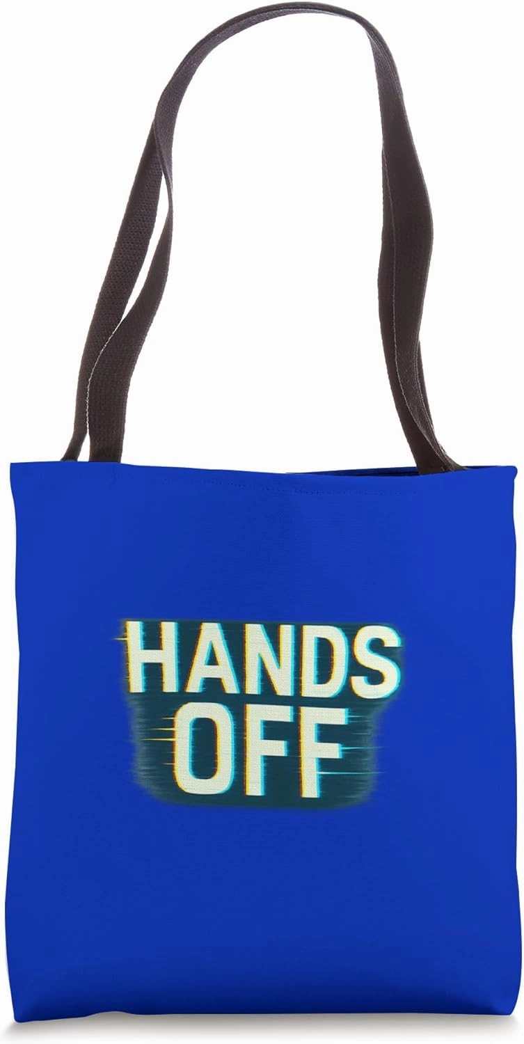 Bold “HANDS OFF” Big "Hands Off" Loud "hands-off" Tote Bag