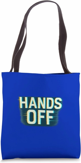 Bold “HANDS OFF” Big "Hands Off" Loud "hands-off" Tote Bag