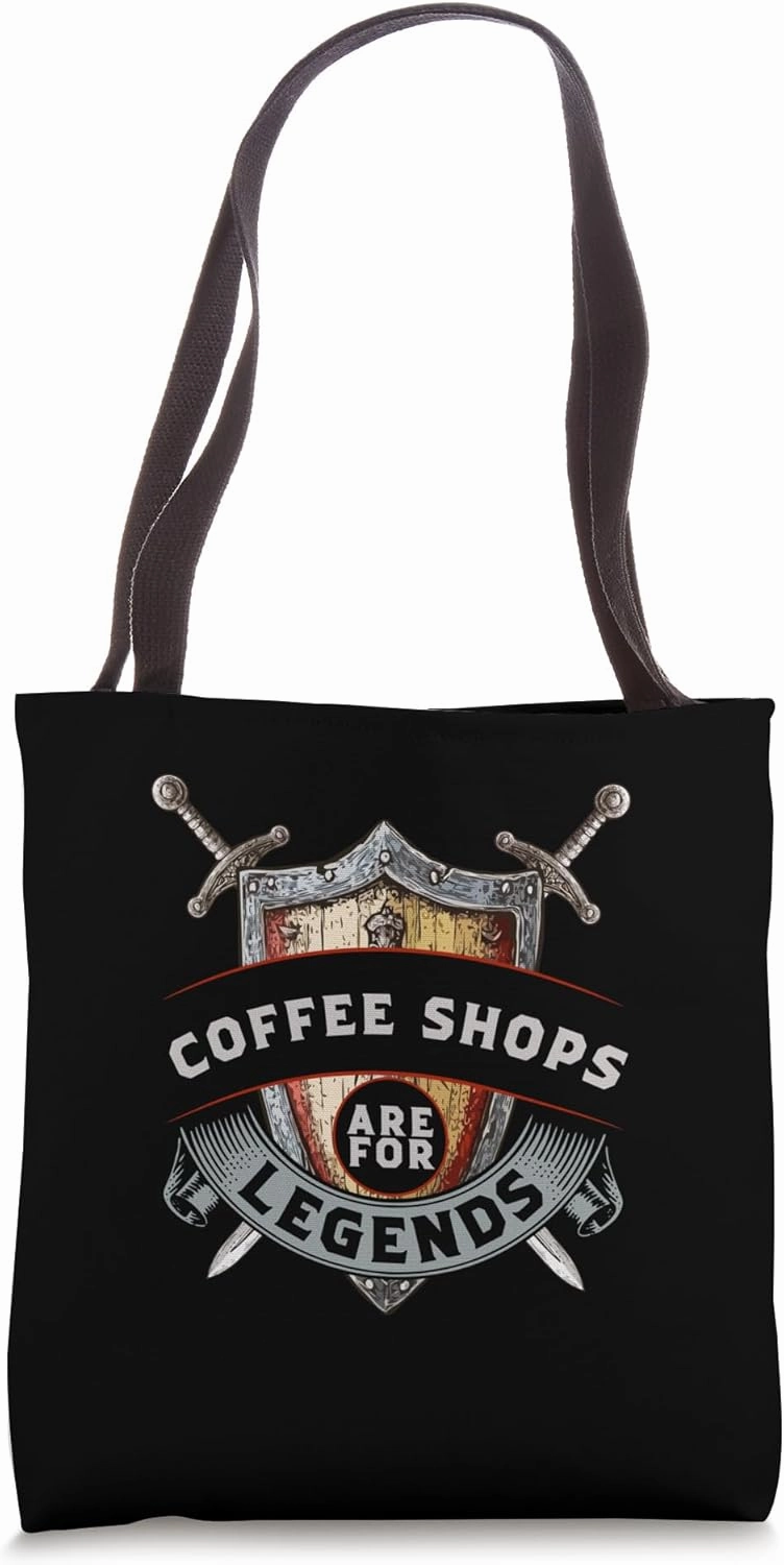 Coffee Shops Are For Legends Unleashing Bold Flavor Tote Bag