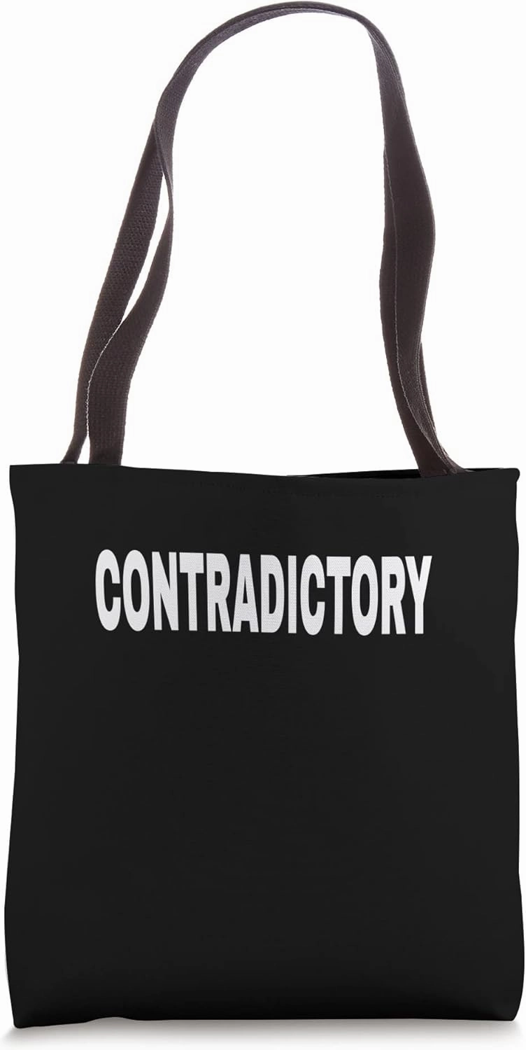 CONTRADICTORY Mood Emotion Bold White Text Apparel Tote Bag