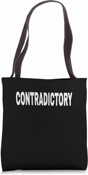 CONTRADICTORY Mood Emotion Bold White Text Apparel Tote Bag