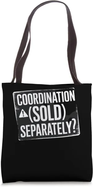 Coordination Sold Separately Bold Statement Tote Bag