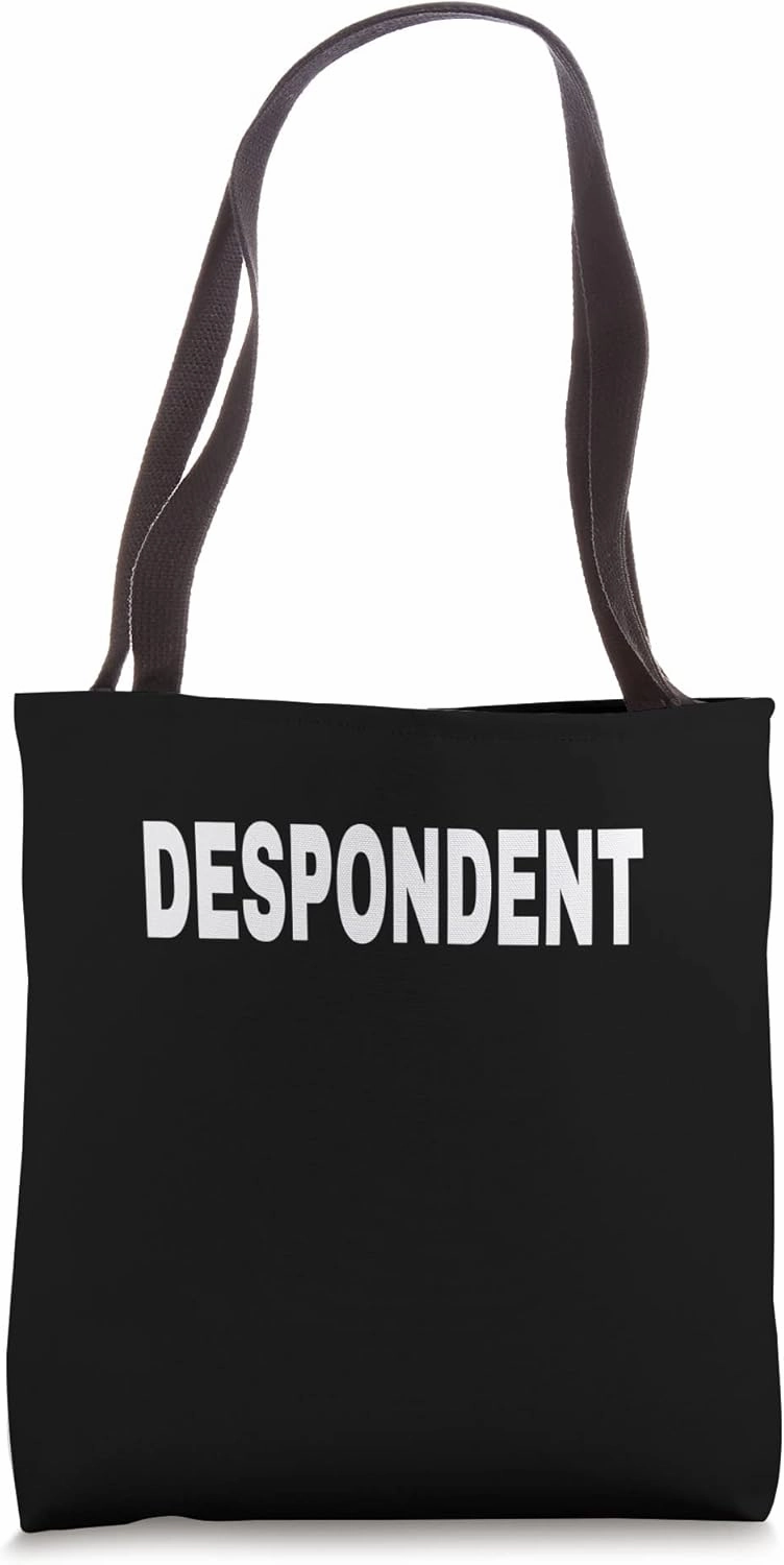 DESPONDENT Mood Emotion Bold White Text Apparel Tote Bag