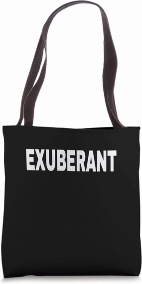 EXUBERANT Mood Emotion Bold White Text Apparel Tote Bag