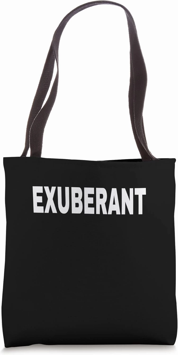 EXUBERANT Mood Emotion Bold White Text Apparel Tote Bag