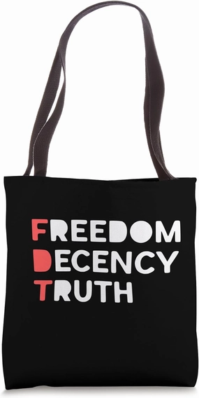Freedom Decency Truth Bold Values Statement Tote Bag