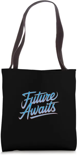 Future Awaits Inspirational Typography Tote Bag