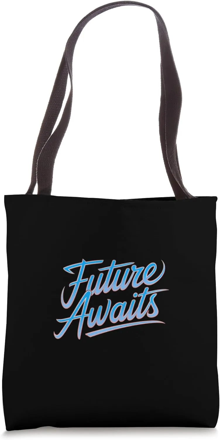 Future Awaits Inspirational Typography Tote Bag