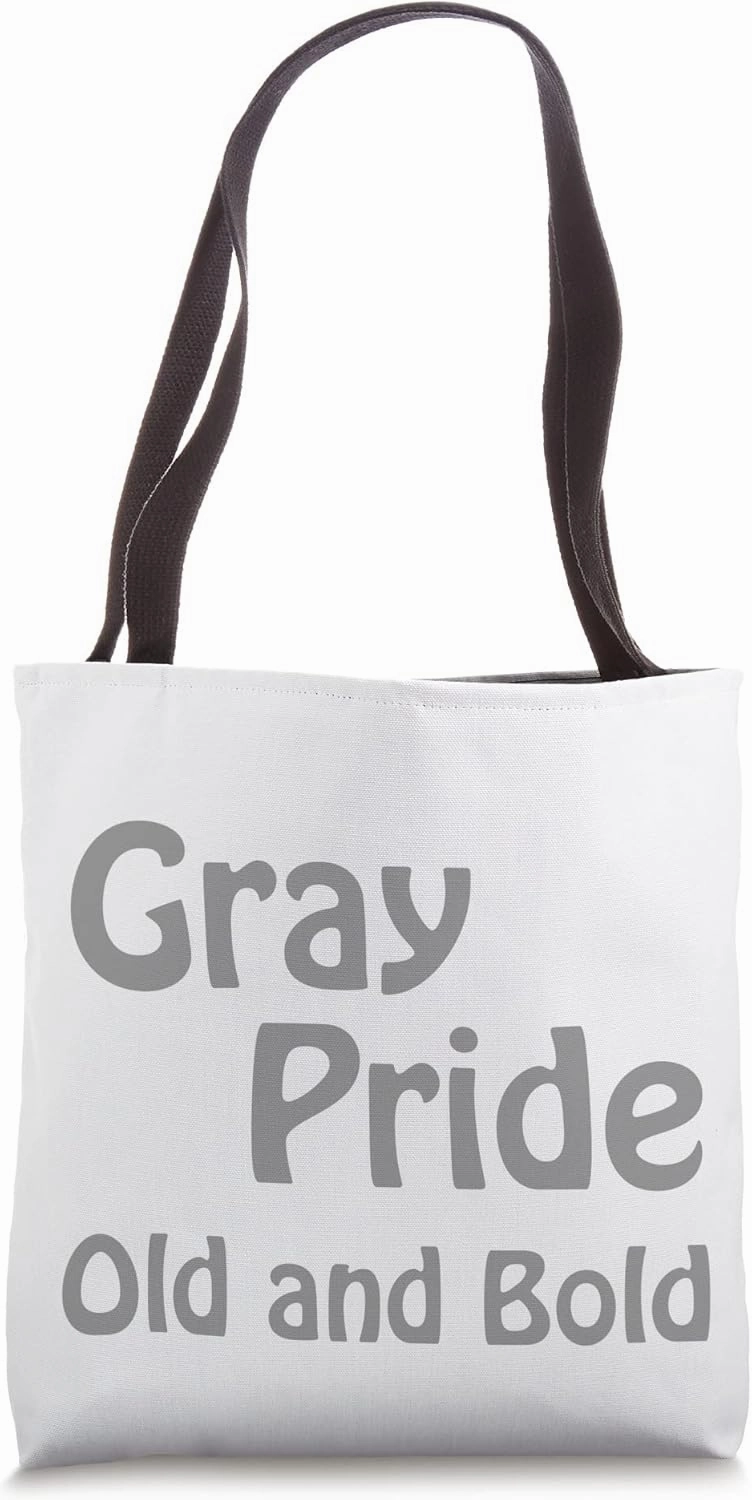 Gray Pride Old and Bold Tote Bag