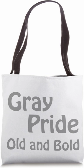 Gray Pride Old and Bold Tote Bag