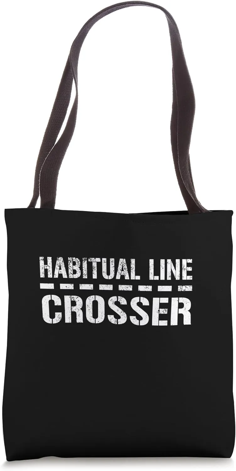 HABITUAL LINE-CROSSING Bold Mischievous Rebellious Tote Bag