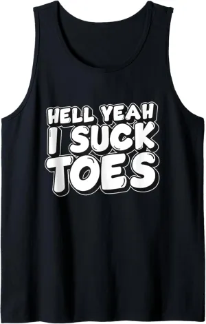 Hell Yeah I Suck Toes Bold Statement Tank Top