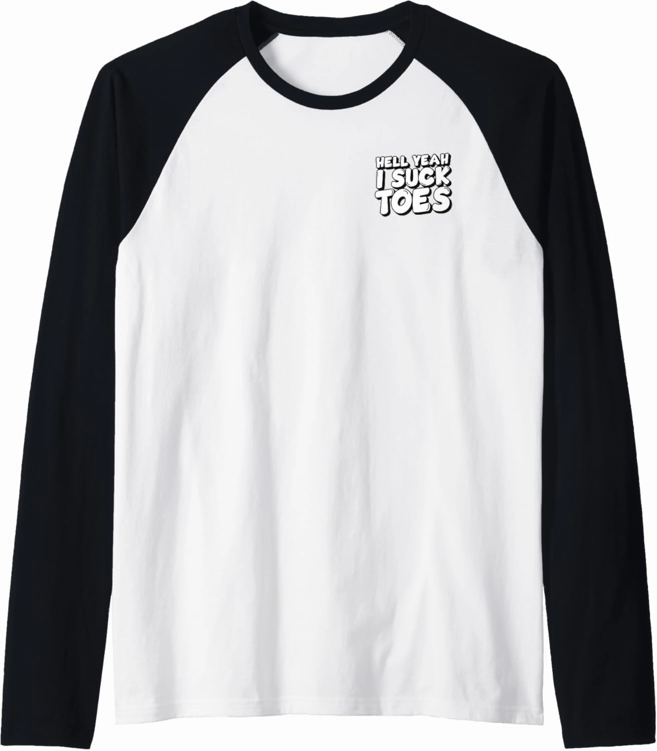 Hell Yeah I Suck Toes Bold Statement Minimalist Raglan Baseball Tee