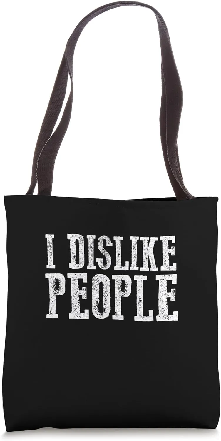 I DISLIKE PEOPLE Funny Bold Anti-Social Introvert Tote Bag