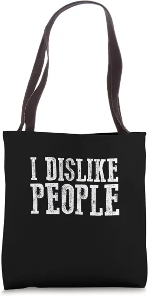 I DISLIKE PEOPLE Funny Bold Anti-Social Introvert Tote Bag
