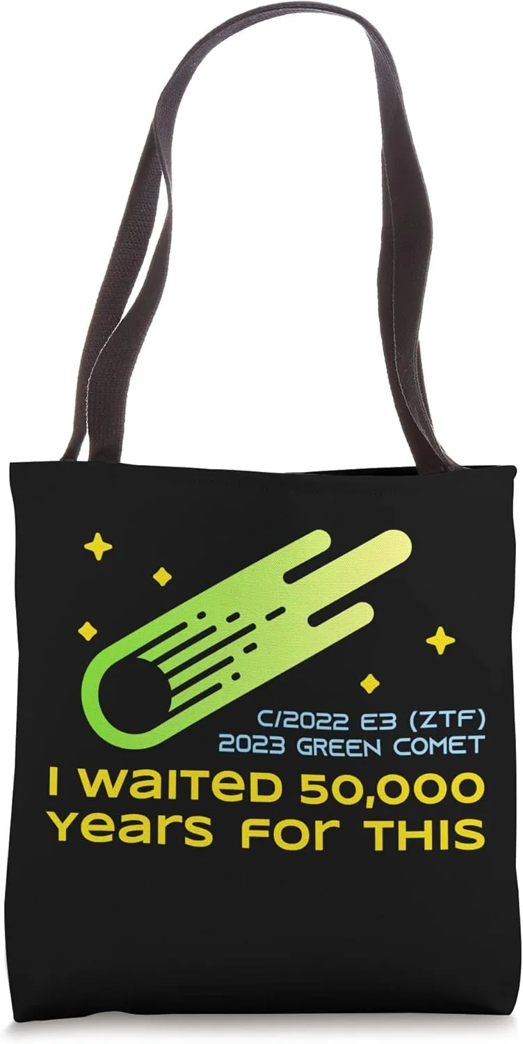 I Waited 50,000 Years For This Comet C/2022 2023 Green Comet Tote Bag