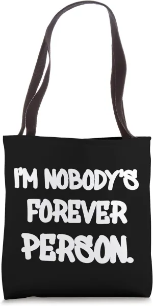 I'M NOBODY'S FOREVER PERSON - LARGE BOLD WHITE DESIGNED Tote Bag