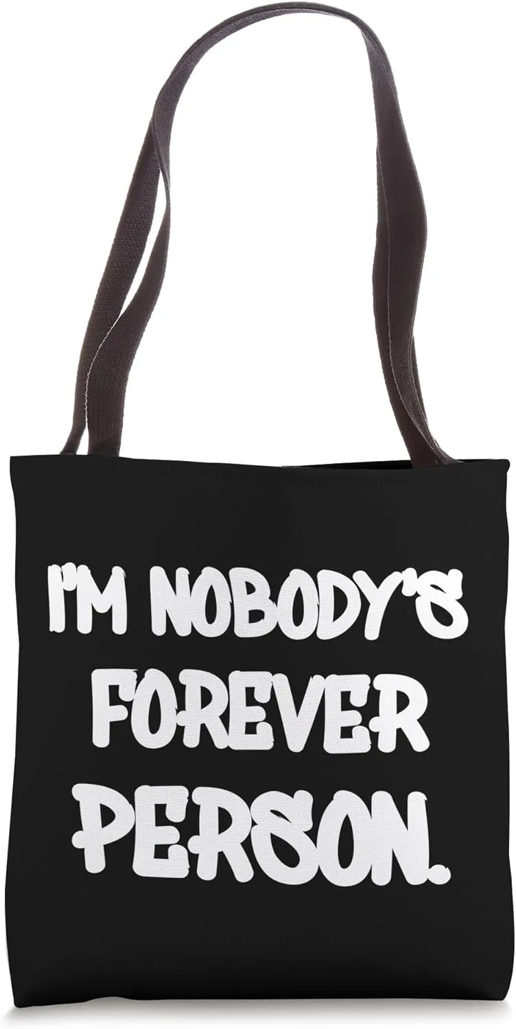 I'M NOBODY'S FOREVER PERSON - LARGE BOLD WHITE DESIGNED Tote Bag