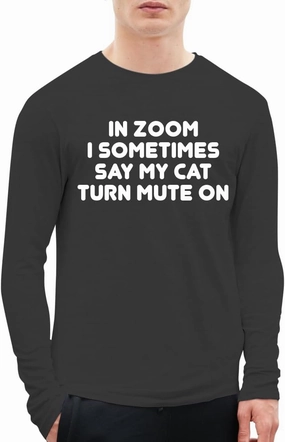 in Zoom I Sometimes Say My Cat Turn Mute On - A Soft & Comfortable Men's Long Sleeve T-Shirt CP05 Black