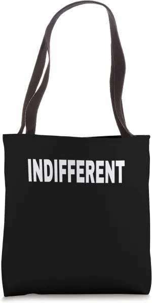 INDIFFERENT Mood Emotion Bold White Text Apparel Tote Bag