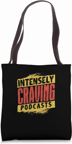 Intensely Craving Podcasts Bold Statement Tote Bag
