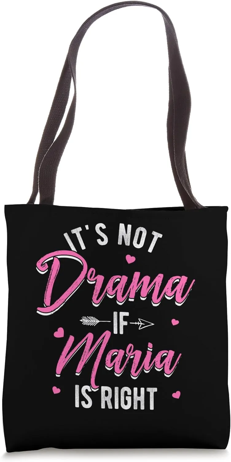 IT'S NOT Drama IF Maria IS RIGHT Maria Personalized Tote Bag