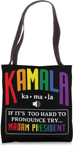 Kamala If That's Too Hard To Pronounce Try Madam President Tote Bag