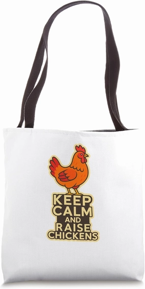 Keep Calm And Raise Chickens - Funny Chicken Farming Tote Bag