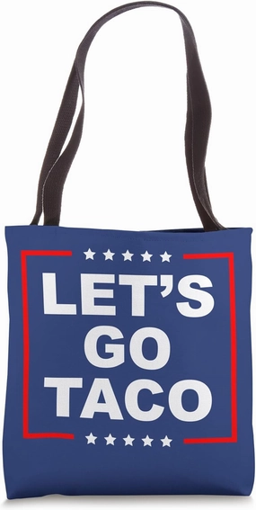 Let's Go Taco - US President Satire Lettering Design Text Tote Bag
