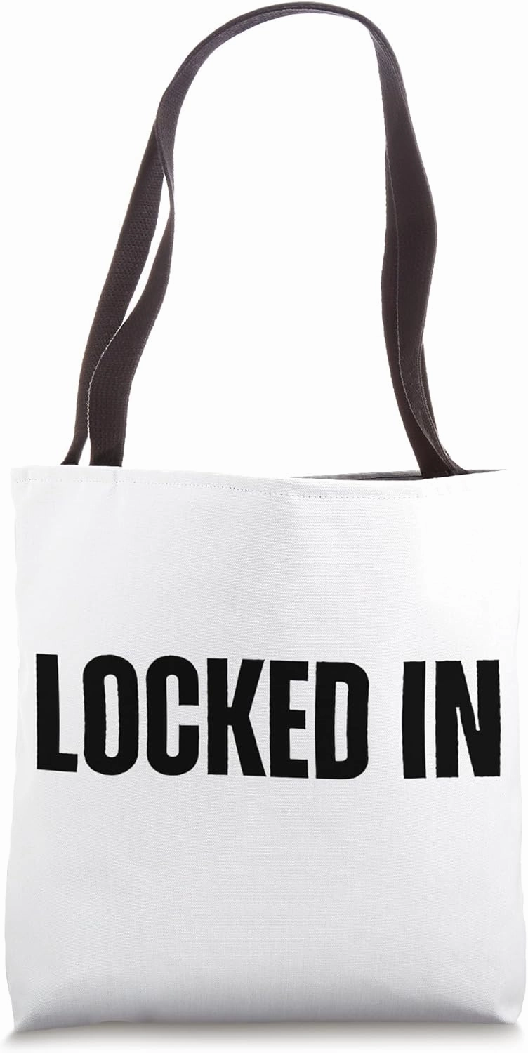 Locked In Bold, All Caps Black Design Mindset & Discipline Tote Bag