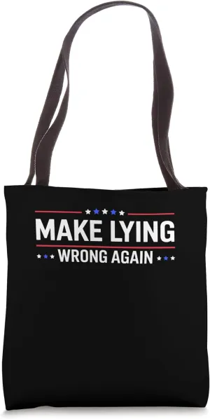 Make Lying Wrong Again Bold Patriotic Political Statement Tote Bag