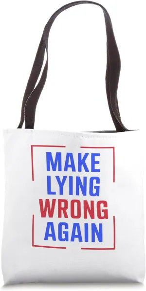 Make Lying Wrong Again Bold Political Statement Activism Tote Bag