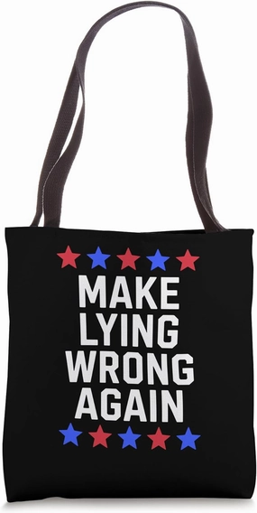 Make Lying Wrong Again Bold Political Satire Humor Tote Bag