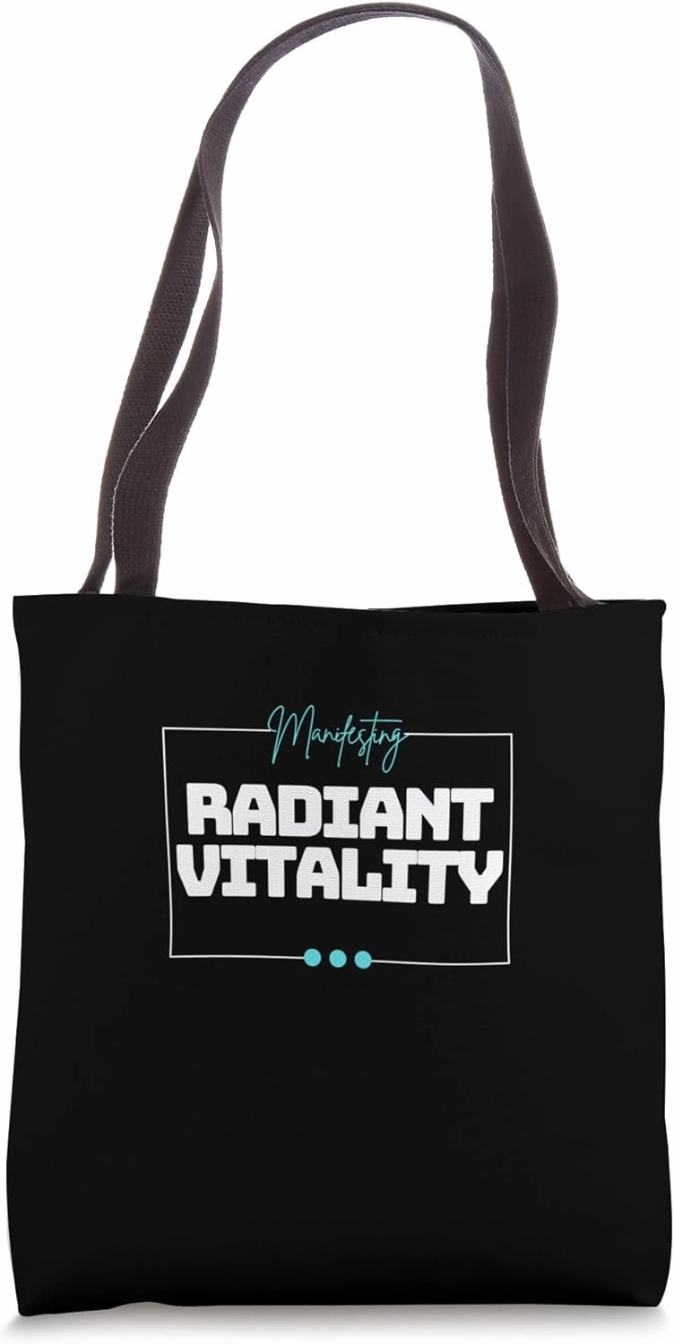 Manifesting Radiant Vitality - Positivity Tote Bag