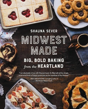 Midwest Made: Big, Bold Baking from the Heartland Hardcover – Illustrated, October 22, 2019