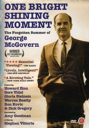 One Bright Shining Moment: The Forgotten Summer of George McGovern